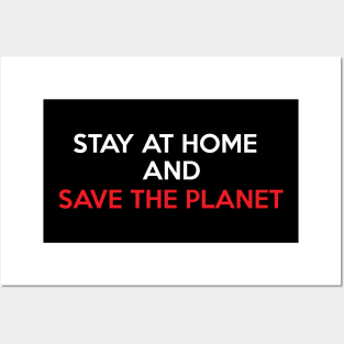 Stay at Home and Save the Planet Posters and Art